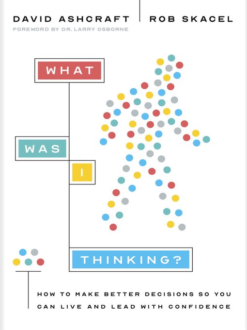 Title details for What Was I Thinking? by David Ashcraft - Available